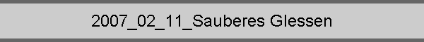 2007_02_11_Sauberes Glessen