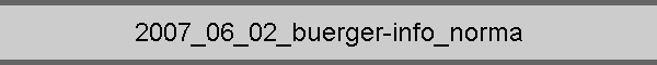 2007_06_02_buerger-info_norma