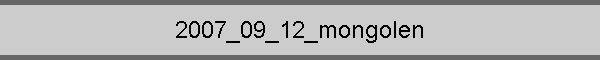 2007_09_12_mongolen