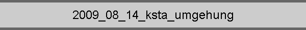 2009_08_14_ksta_umgehung