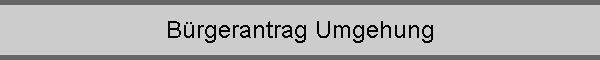 Brgerantrag Umgehung