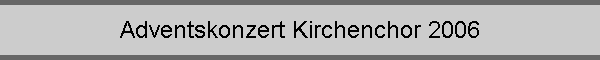 Adventskonzert Kirchenchor 2006