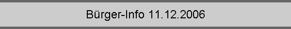 B�rger-Info 11.12.2006