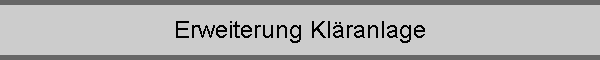 Erweiterung Klranlage