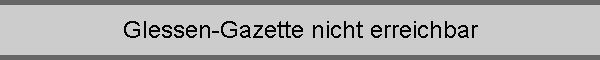 Glessen-Gazette nicht erreichbar