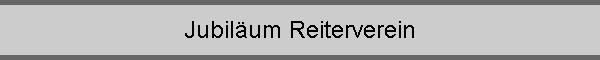 Jubilum Reiterverein
