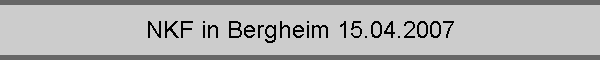 NKF in Bergheim 15.04.2007
