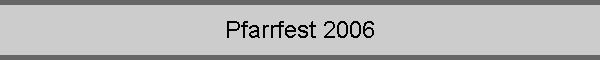 Pfarrfest 2006
