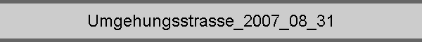 Umgehungsstrasse_2007_08_31
