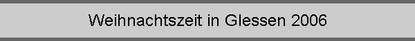 Weihnachtszeit in Glessen 2006