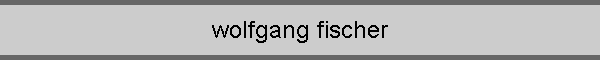 wolfgang fischer